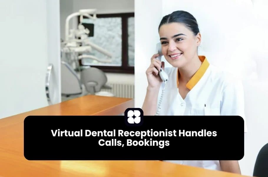 How a Virtual Dental Receptionist Handles Calls, Bookings, and Patient Queries 24/7