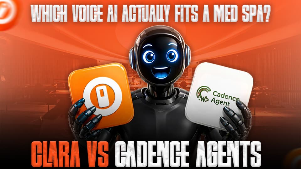 Clara vs Cadence Agents: Which Voice AI Actually Fits a Med Spa?
